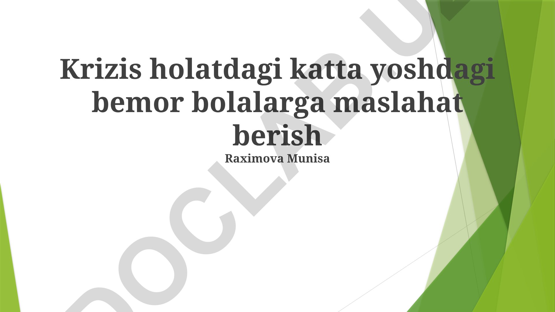 Krizis holatdagi katta yoshdagi bemor bolalarga maslahat berish