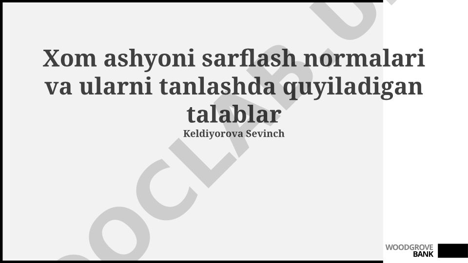 Xom ashyo sarflash me'yorlari va tanlash talablari