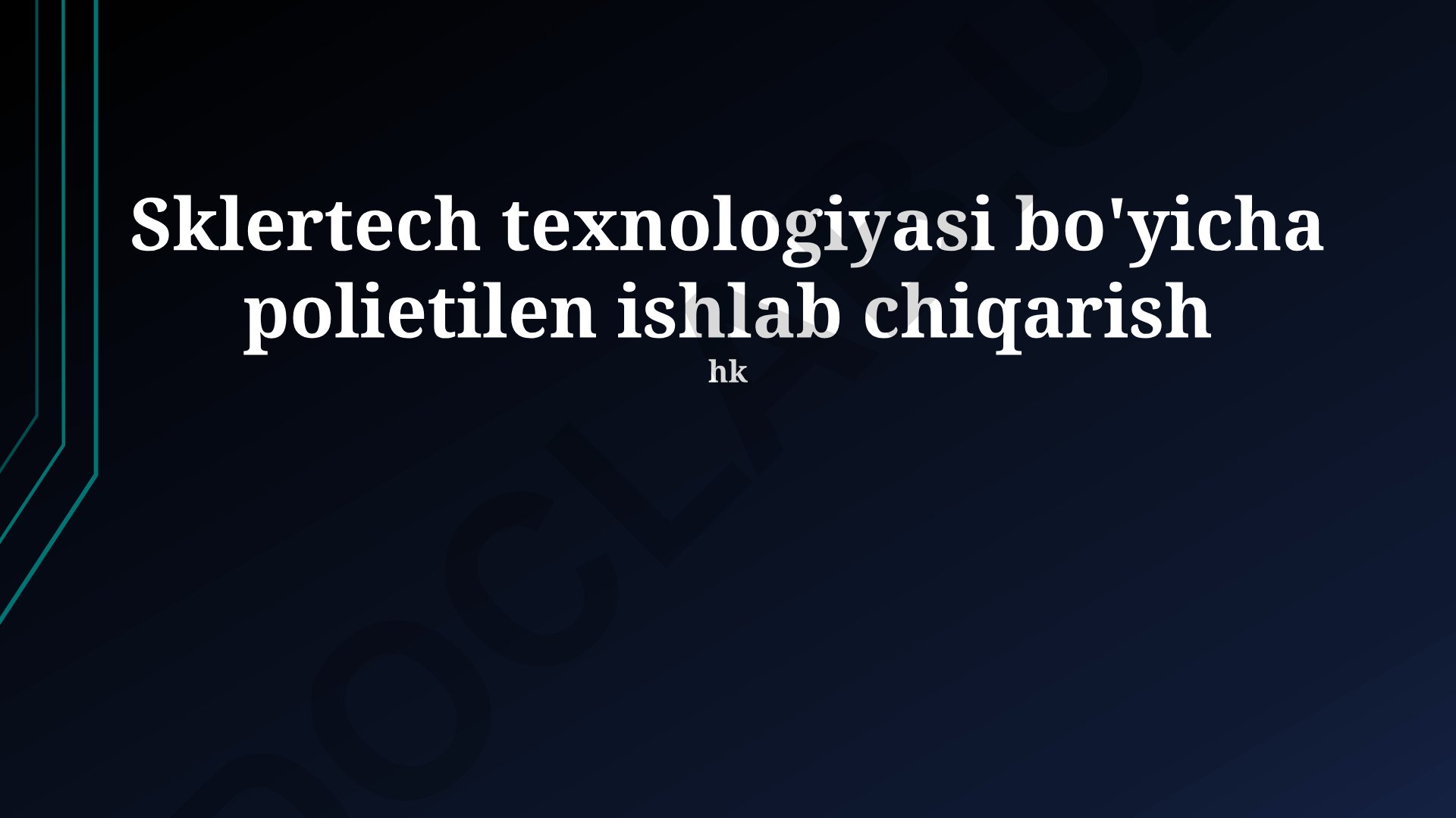 Sklertech texnologiyasi bo'yicha polietilen ishlab chiqarish