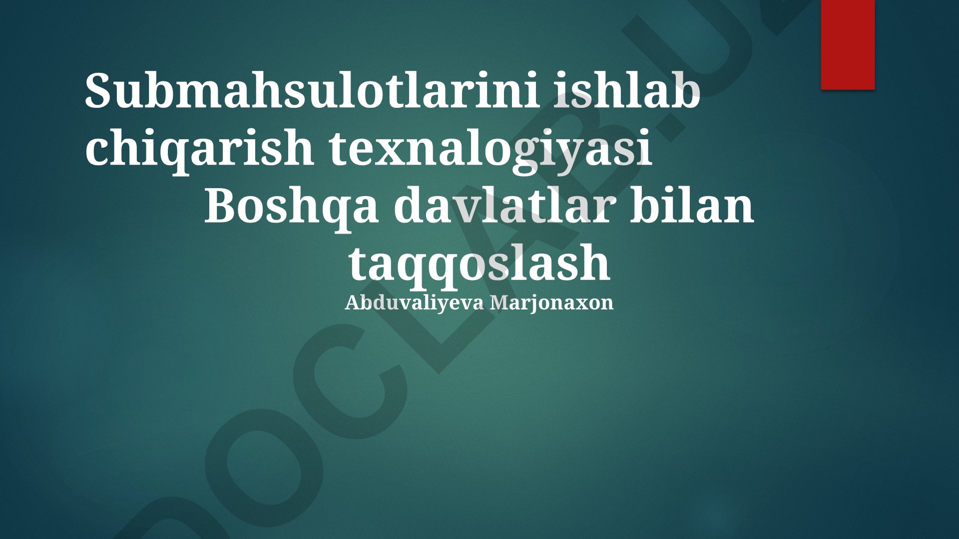 Submahsulotlar ishlab chiqarish texnologiyalari: O'zbekiston va xorijiy mamlakatlar taqqoslash
