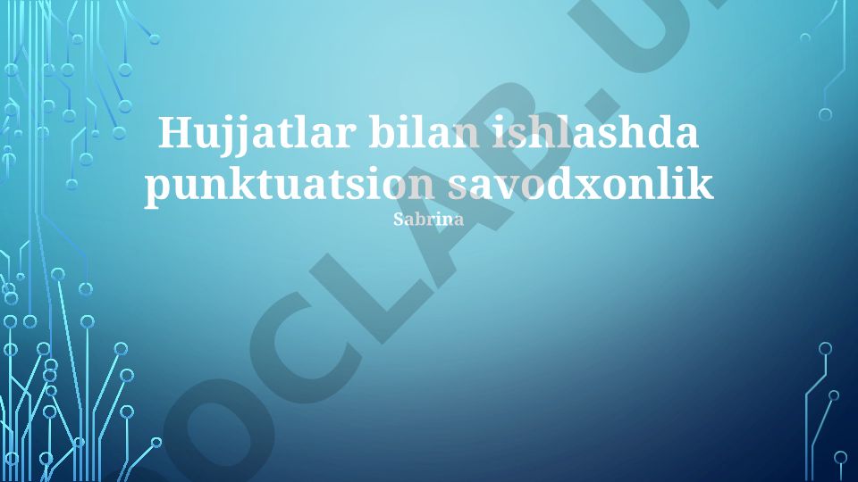 Hujjatlar bilan ishlashda punktuatsion savodxonlik