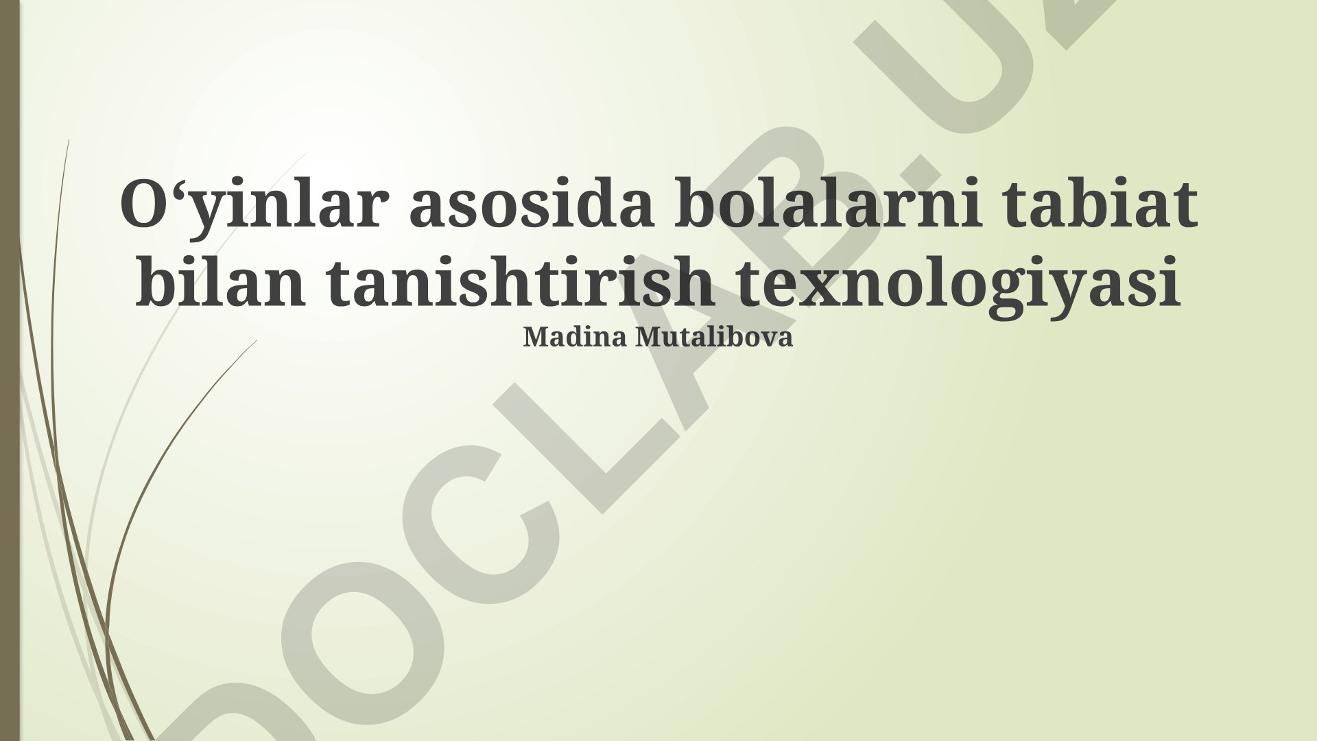 O'yinlar asosida bolalarni tabiat bilan tanishtirish texnologiyasi