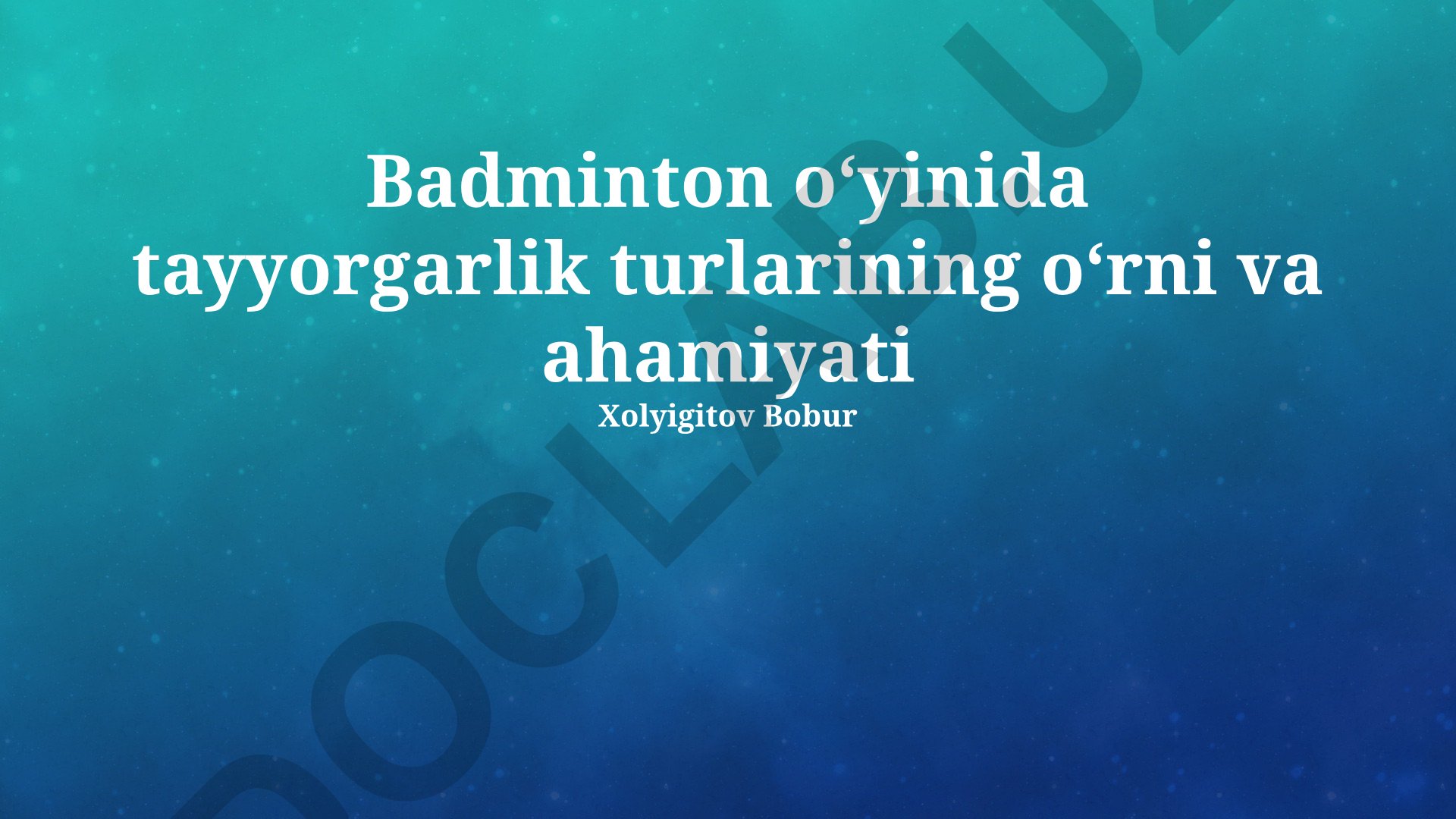 Badminton o‘yinida tayyorgarlik turlarining o‘rni va ahamiyati