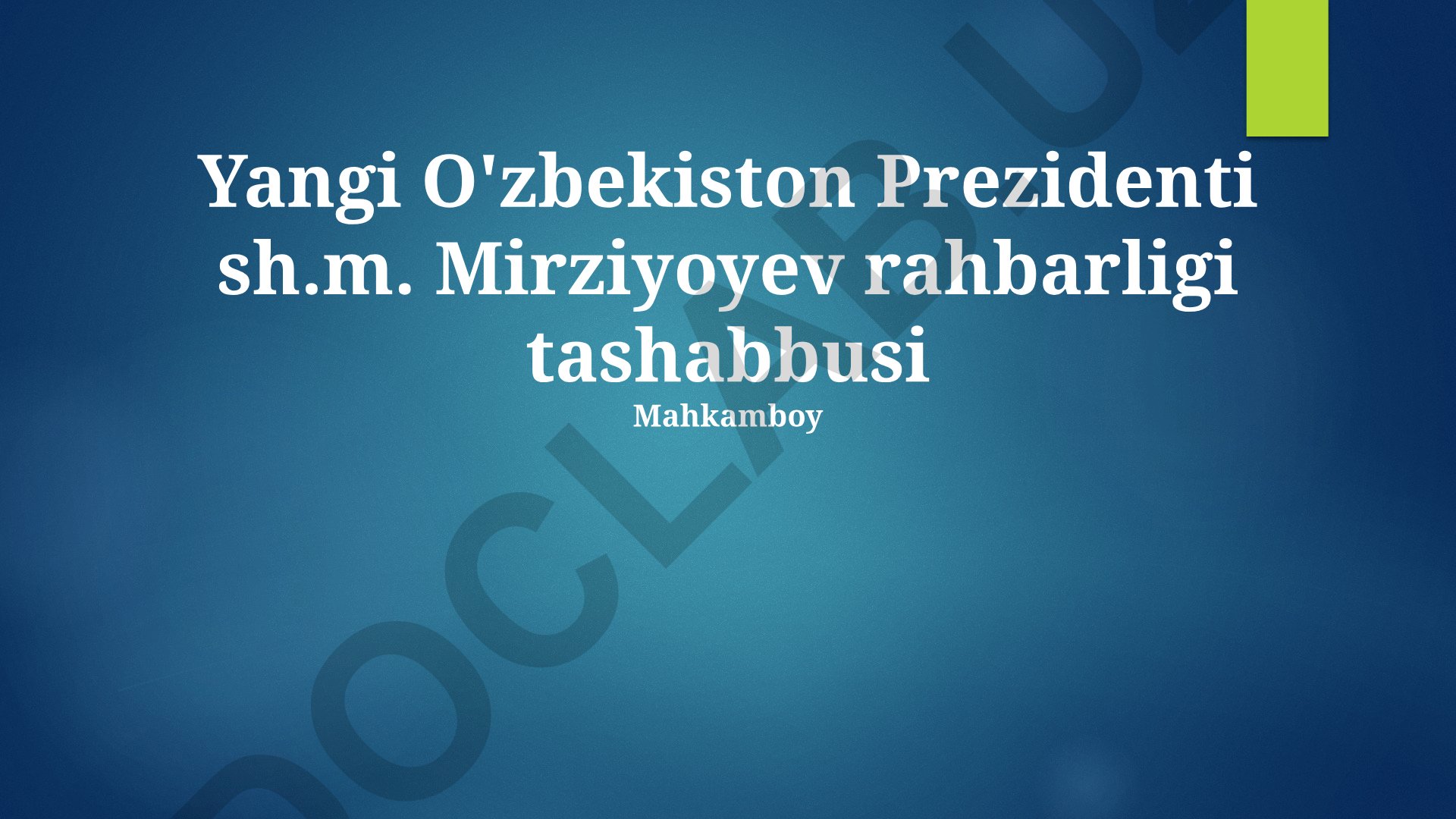Yangi O'zbekiston Prezidenti Sh.M. Mirziyoyev rahbarligidagi davlat islohotlari