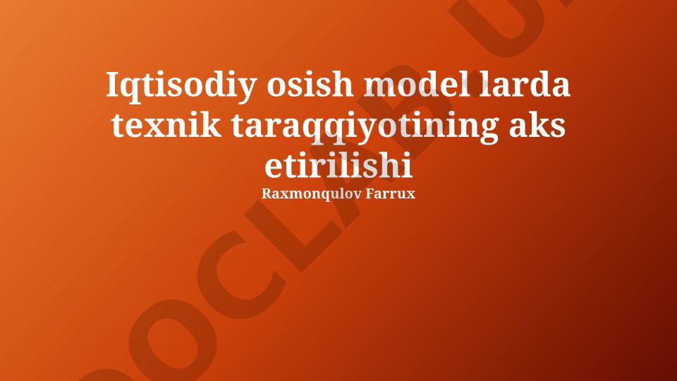 Iqtisodiy osish modellarida texnik taraqqiyotning aks etishi