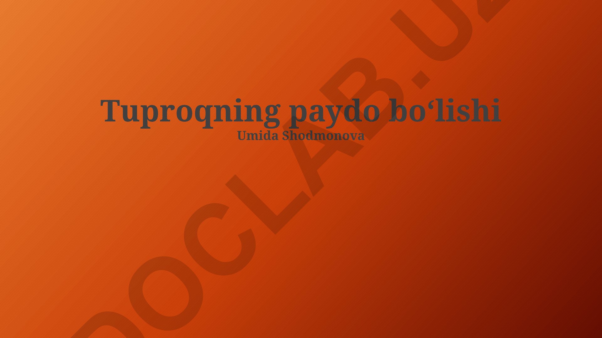 Tuproqning paydo boʻlishi va xossalari