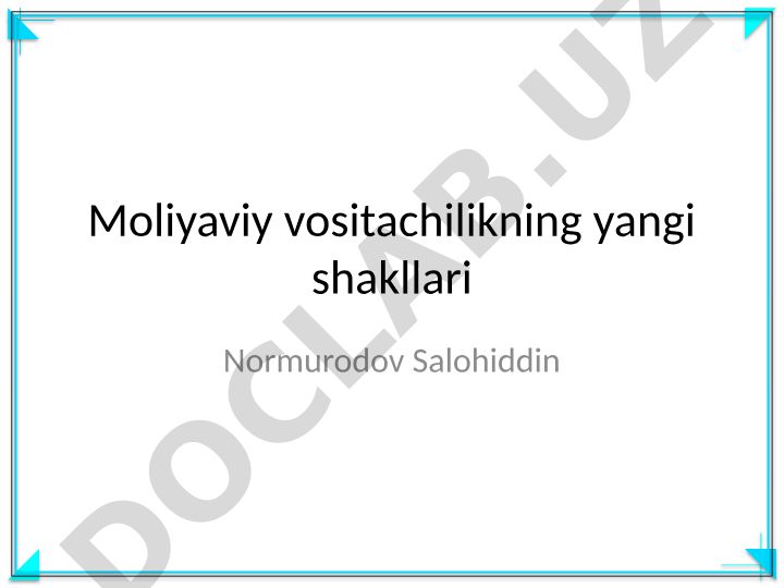 Moliyaviy vositachilikning yangi shakllari