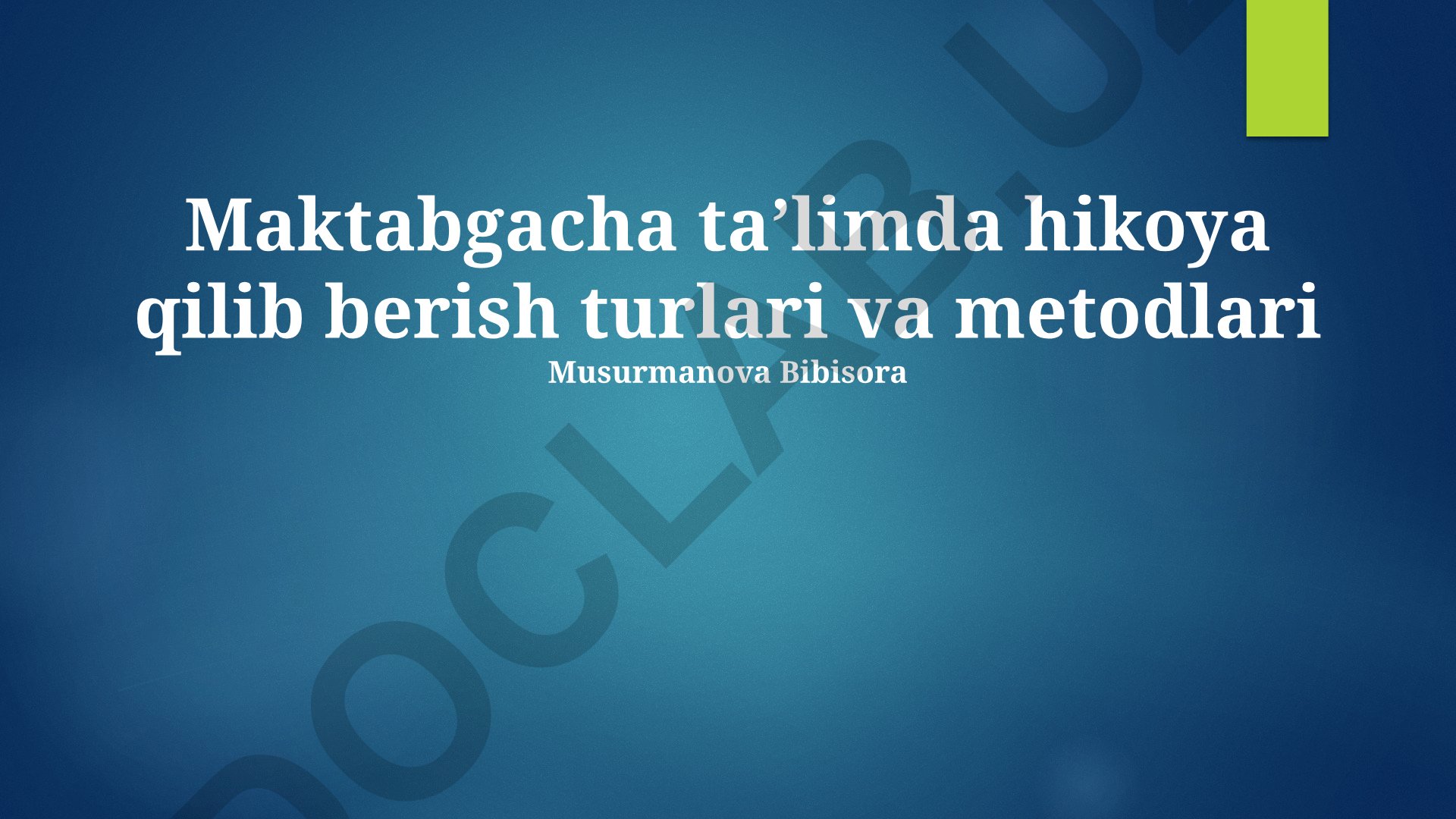 Maktabgacha taʼlimda hikoya qilib berish turlari va metodlari