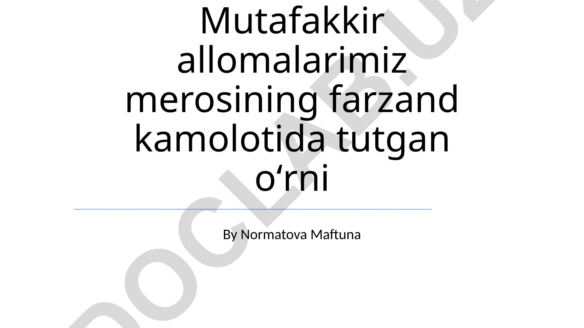 Mutafakkir allomalar merosining farzand kamolotida tutgan o'rni