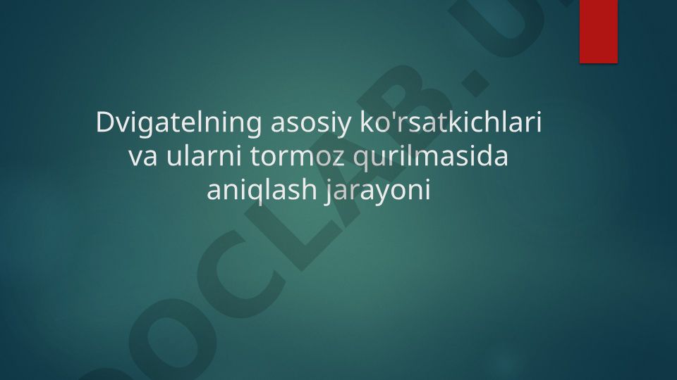 Dvigatelning asosiy ko'rsatkichlari va ularni tormoz qurilmasida aniqlash