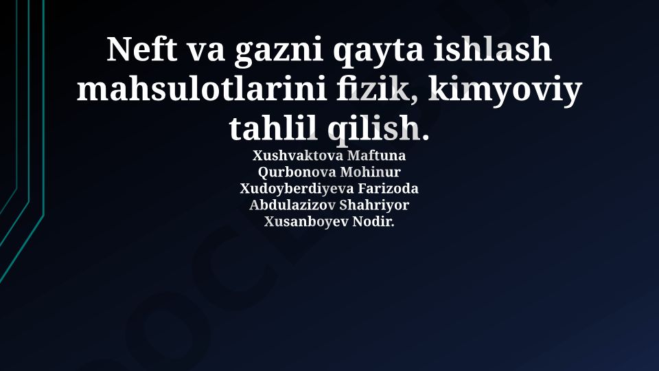 Neft va gazni qayta ishlash mahsulotlarini fizik, kimyoviy tahlil qilish