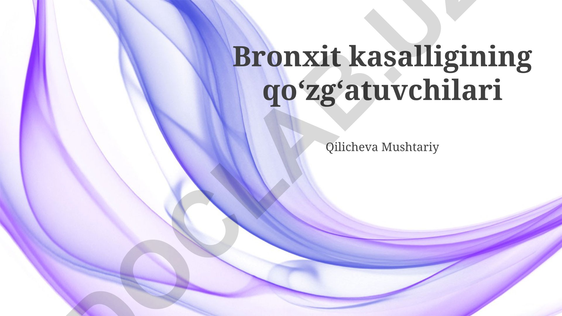 Bronxit kasalligining qoʻzgʻatuvchilari va turlari
