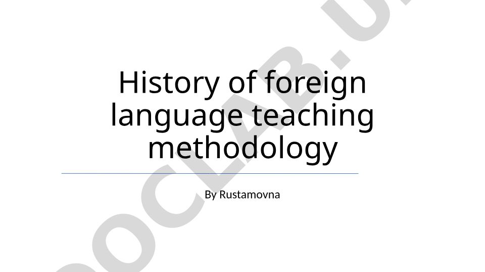History of foreign language teaching methodology