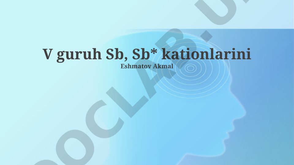 V guruh Sb va Sb* kationlarining xossalari va tibbiyotdagi qoʻllanilishi