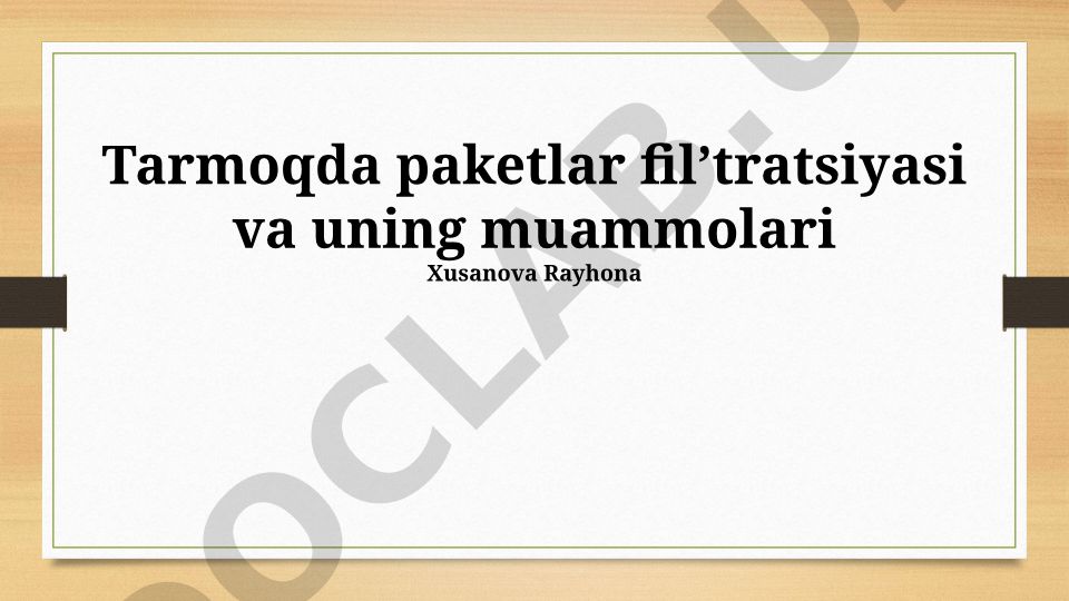 Tarmoqda paketlar fil’tratsiyasi va uning muammolari