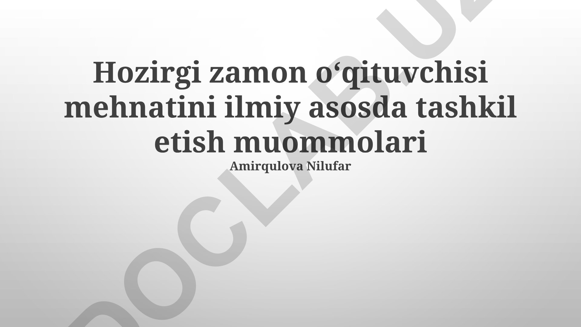Zamonaviy o'qituvchi mehnatini ilmiy asosda tashkil etish muammolari