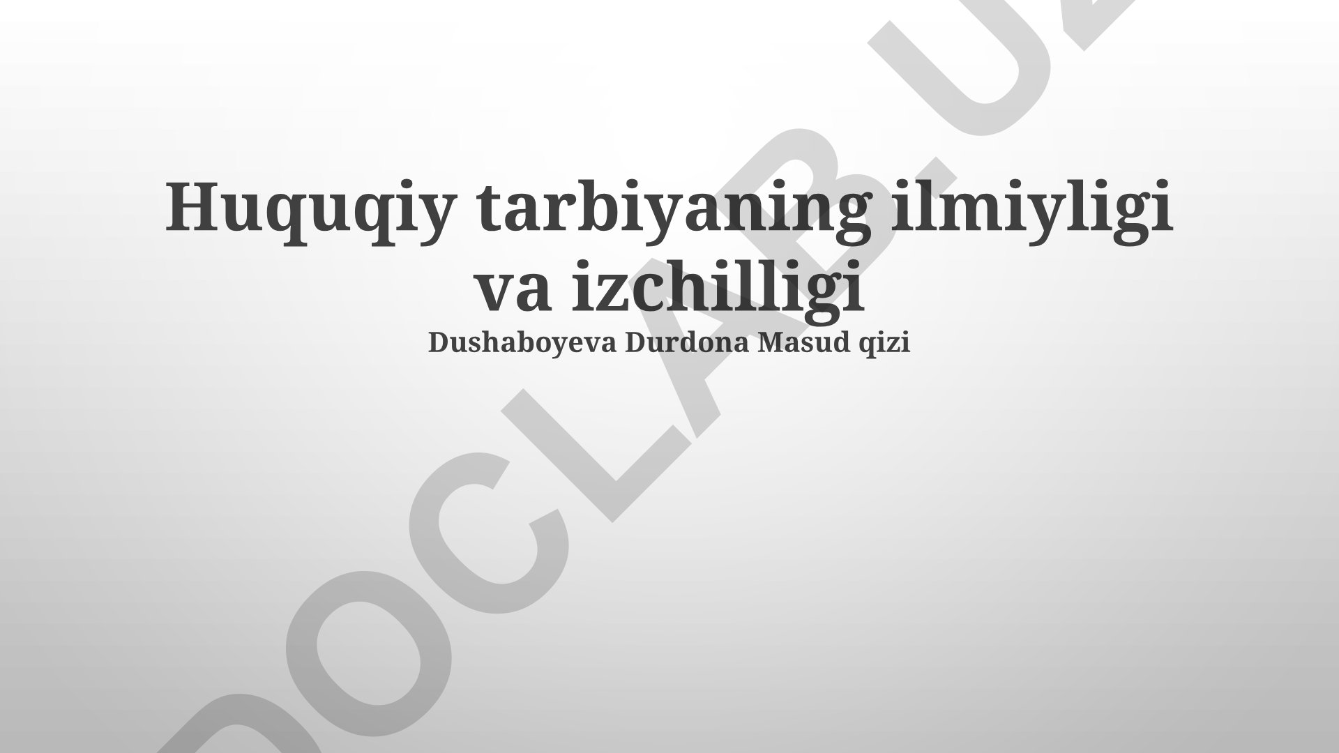 Huquqiy tarbiyaning ilmiyligi va izchilligi