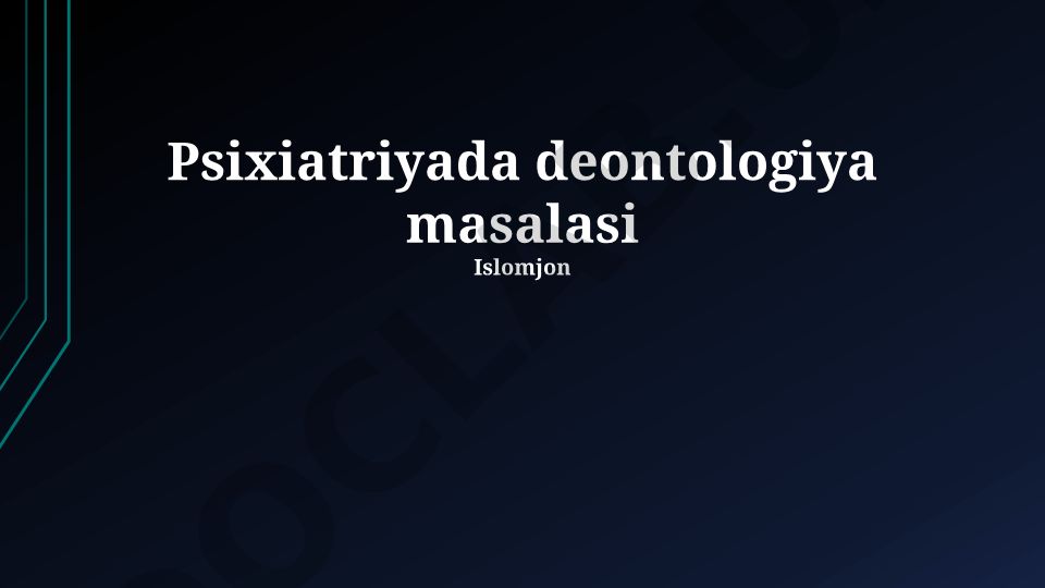 Psixiatriyada deontologiya masalalari va kasbiy axloqiy tamoyillar
