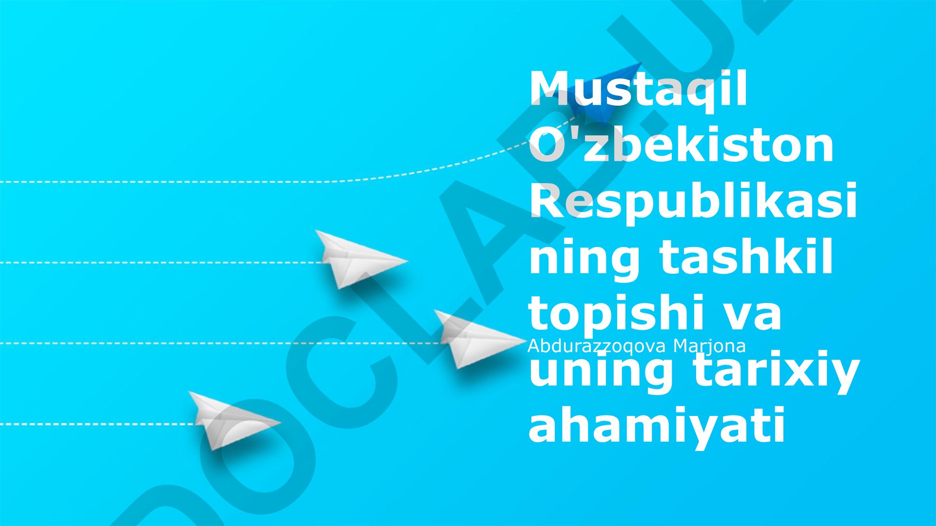 Mustaqil O'zbekiston Respublikasining tashkil topishi va uning tarixiy ahamiyati