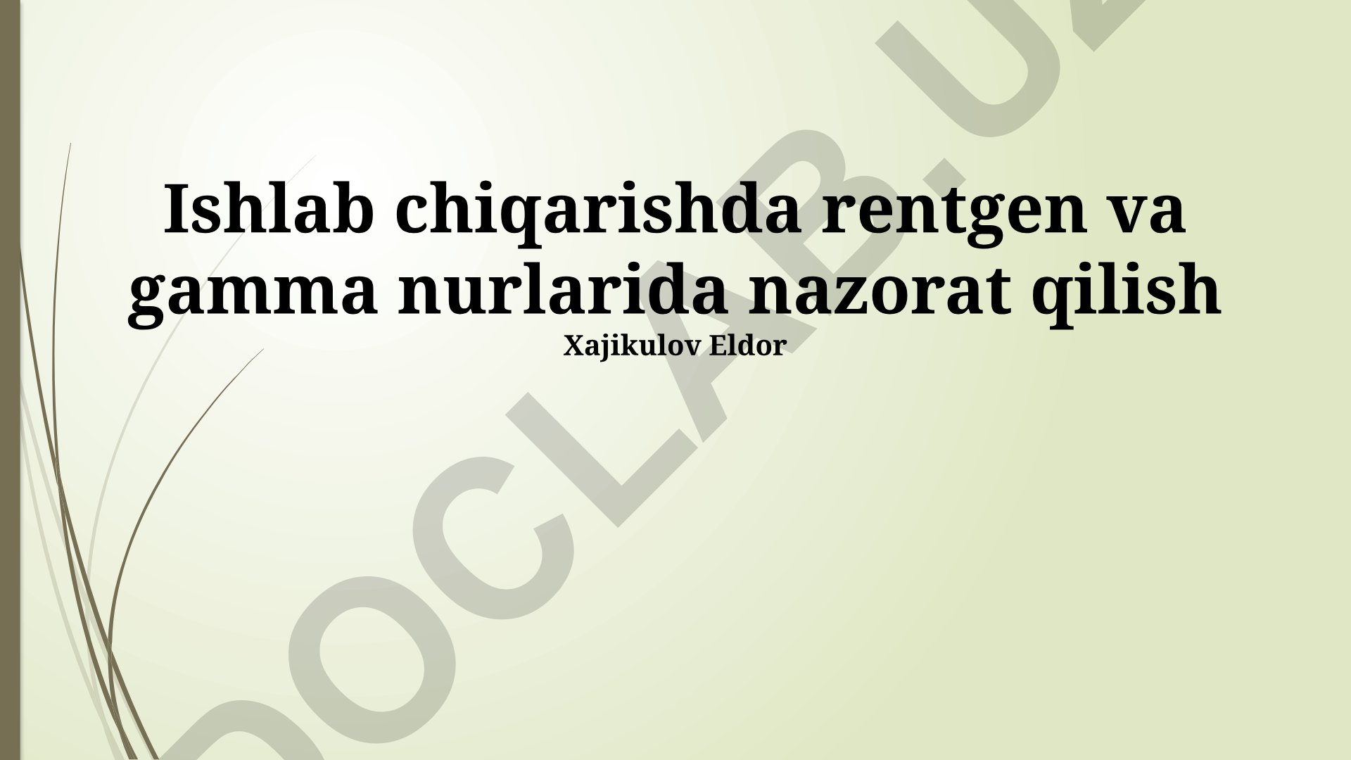 Ishlab chiqarishda rentgen va gamma nurlarida nazorat qilish
