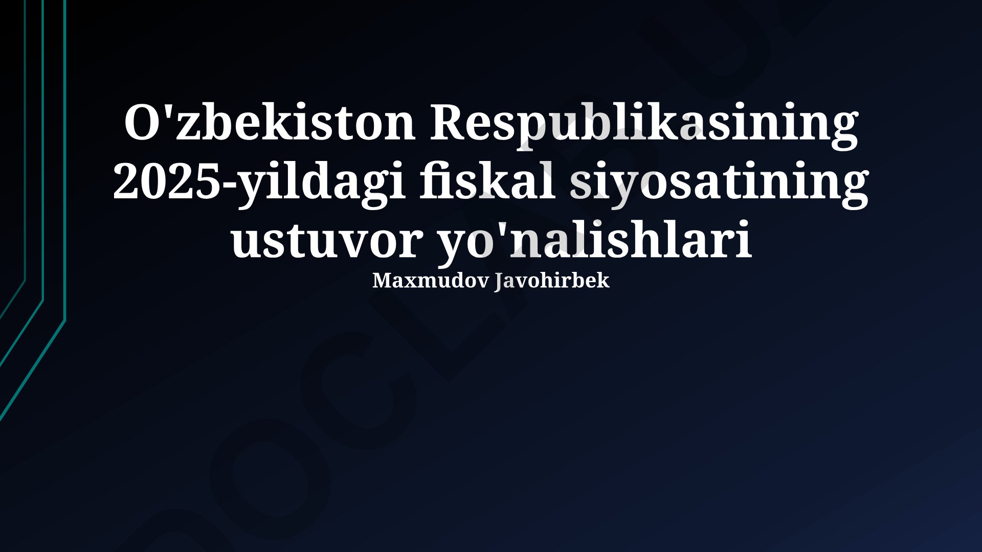 O'zbekiston Respublikasining 2025-yildagi fiskal siyosatining ustuvor yo'nalishlari
