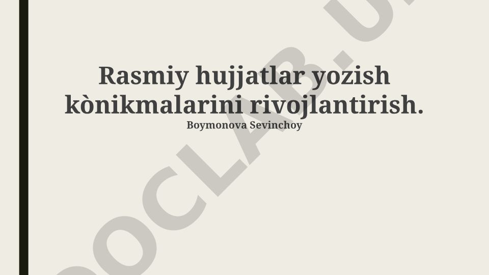 Rasmiy hujjatlar yozish ko'nikmalarini rivojlantirish