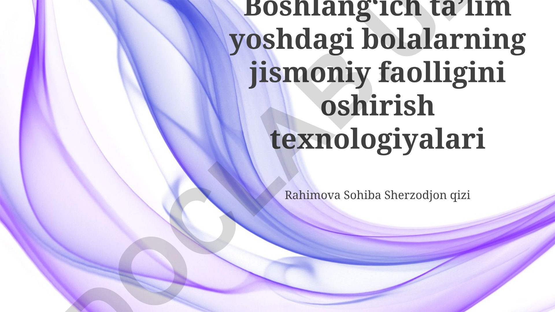 Boshlangʻich taʼlim yoshdagi bolalarning jismoniy faolligini oshirish texnologiyalari