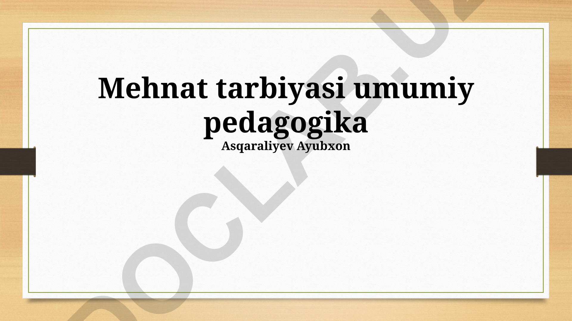 Mehnat tarbiyasi umumiy pedagogika