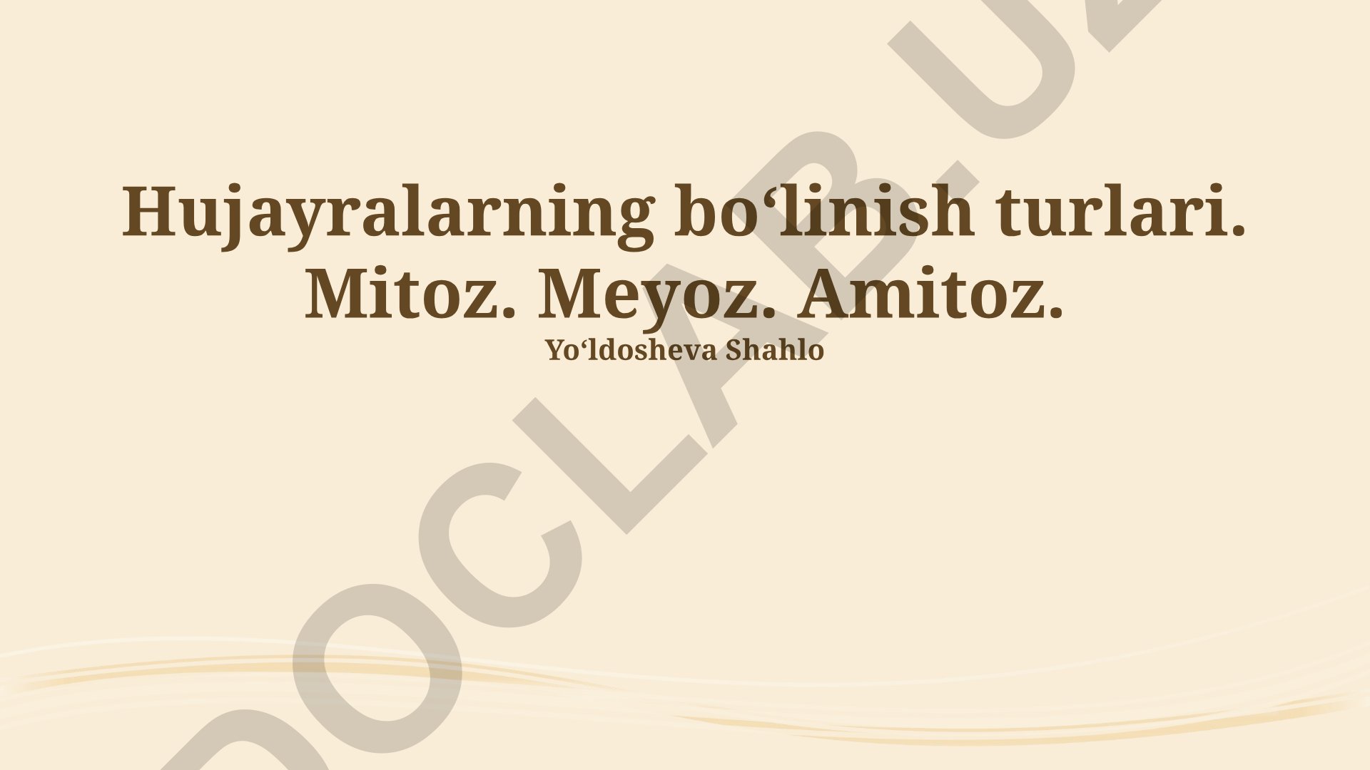 Hujayralarning bo'linish turlari: Mitoz, Meyoz va Amitoz