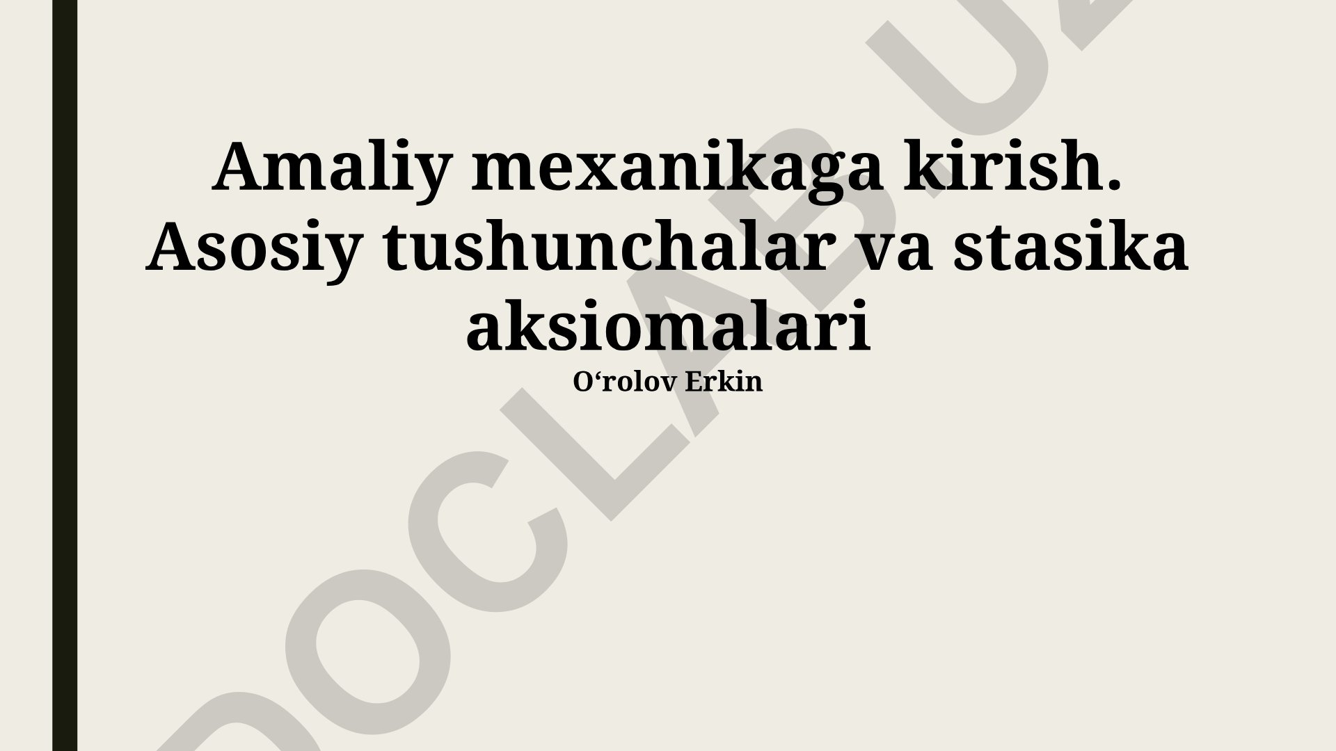 Amaliy mexanikaga kirish: asosiy tushunchalar va statika aksiomalari