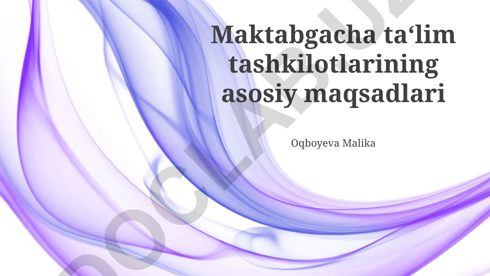 Maktabgacha ta'lim tashkilotlarining asosiy maqsadlari va vazifalari
