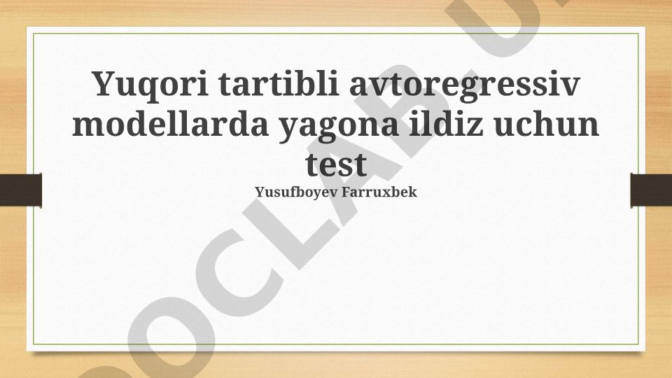 Yuqori tartibli avtoregressiv modellarda yagona ildiz uchun test