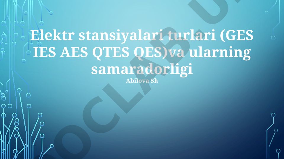 Elektr stansiyalari turlari va ularning samaradorligi