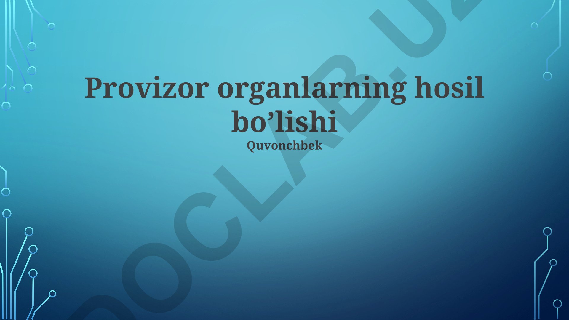 Provizor organlarning hosil bo'lishi va rivojlanishi