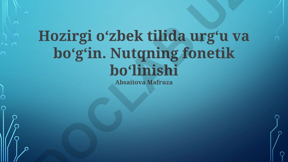 O'zbek tilida urg'u va bo'g'in. Nutqning fonetik bo'linishi