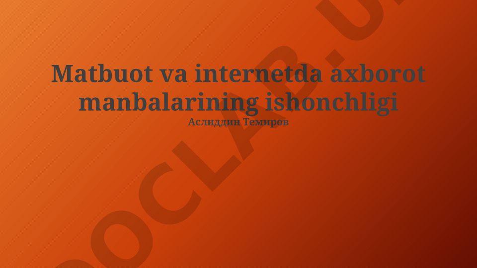 Matbuot va internetda axborot manbalarining ishonchligi