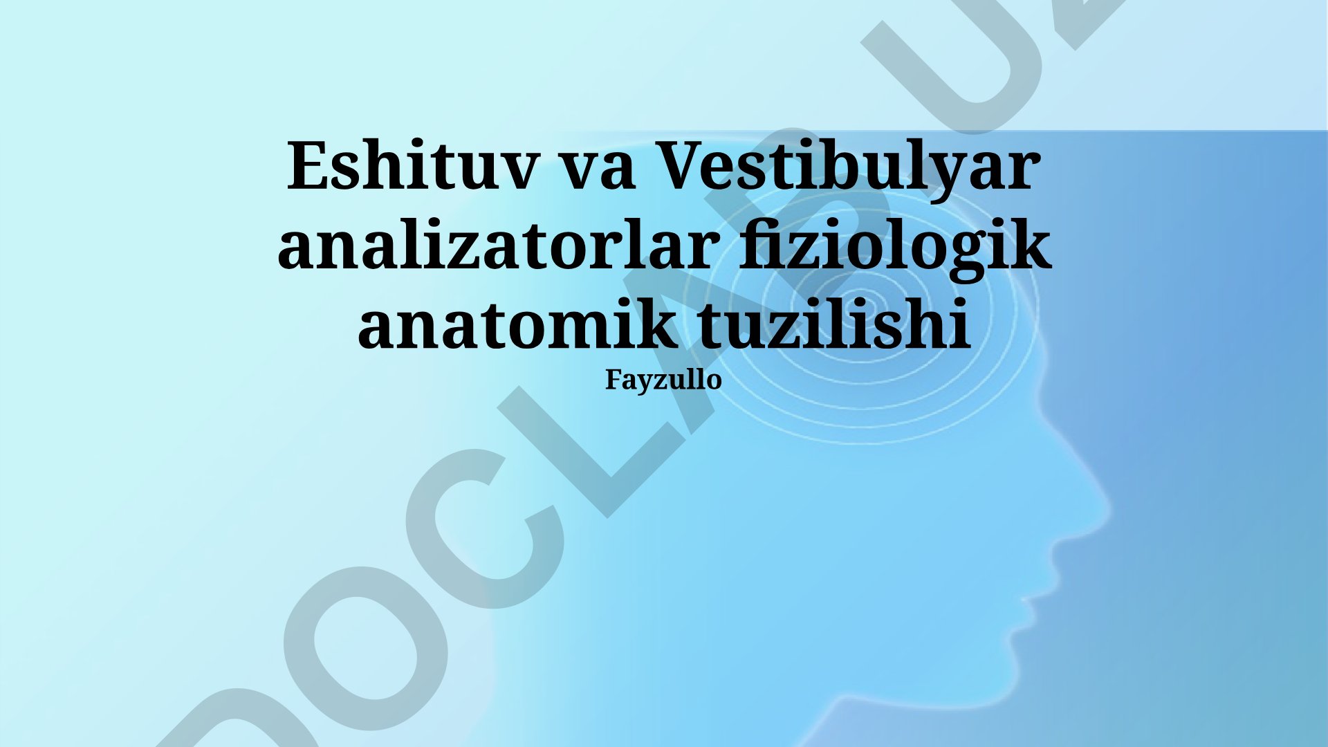 Eshituv va Vestibulyar analizatorlar fiziologik anatomik tuzilishi