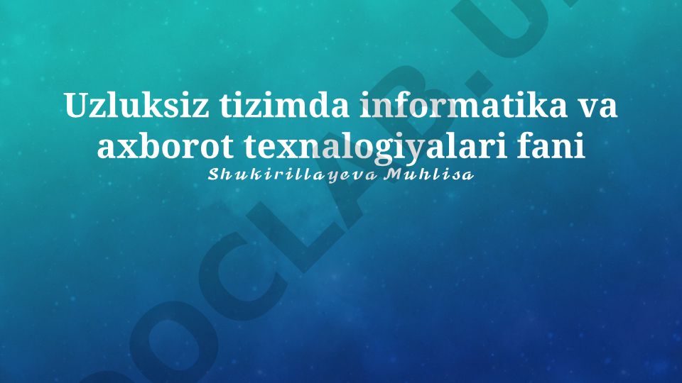 Uzluksiz tizimda informatika va axborot texnologiyalari fani