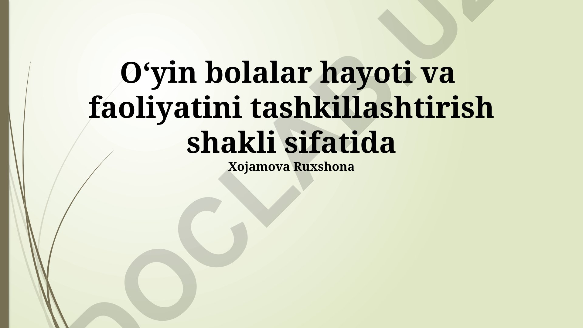 O'yin bolalar hayoti va faoliyatini tashkil etish shakli sifatida