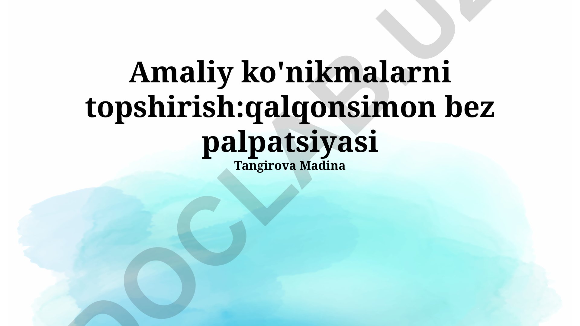 Qalqonsimon bez palpatsiyasi texnikasi va patologik o'zgarishlarni aniqlash