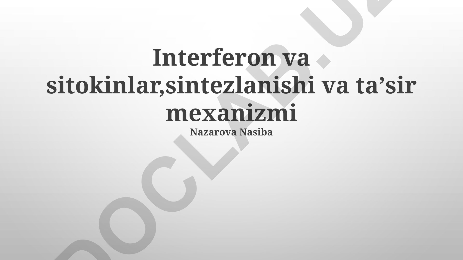 Interferon va sitokinlar, sintezlanishi va ta'sir mexanizmi
