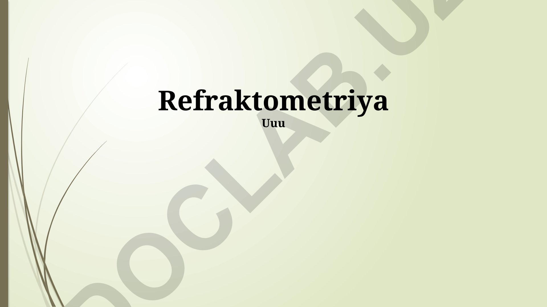 Refraktometriya: qo'llanilishi, asoslari va usullari