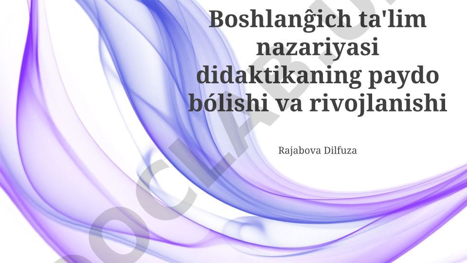 Boshlang'ich ta'lim nazariyasi didaktikaning paydo bo'lishi va rivojlanishi