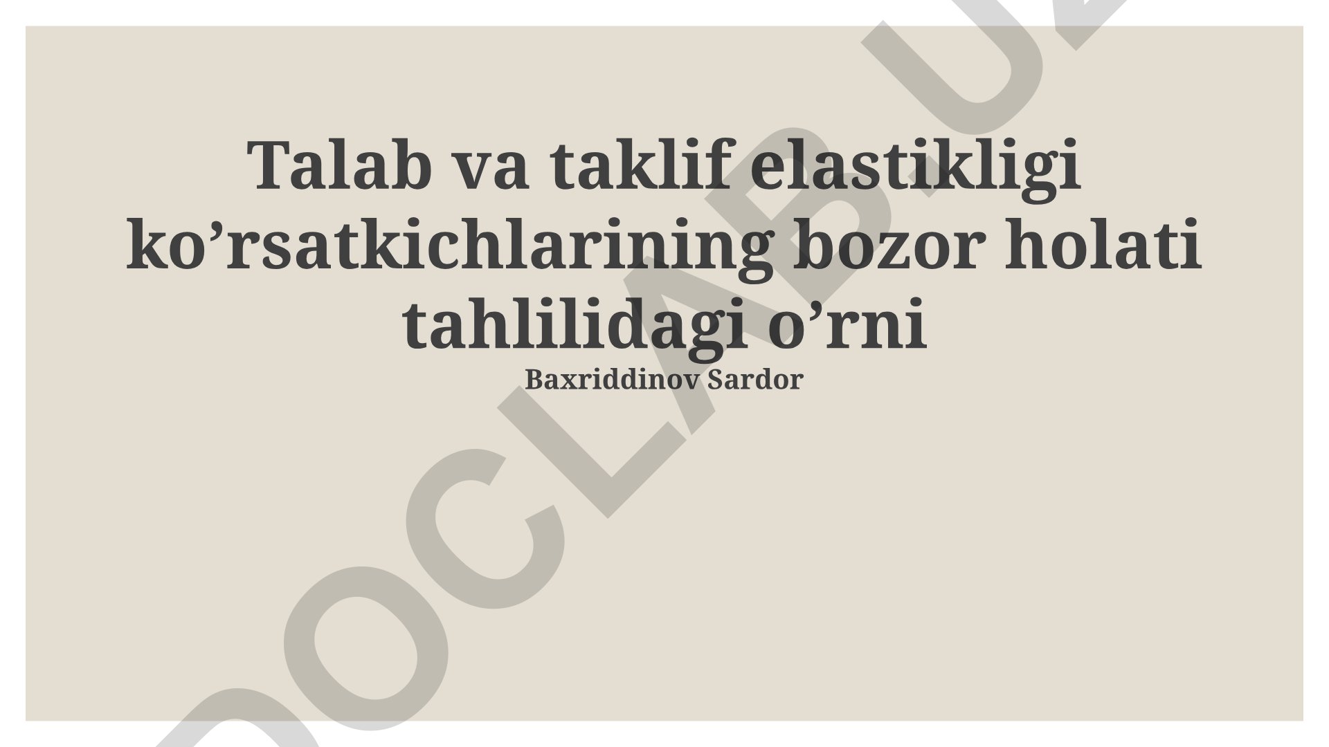 Talab va taklif elastikligi ko'rsatkichlarining bozor holati tahlilidagi o'rni