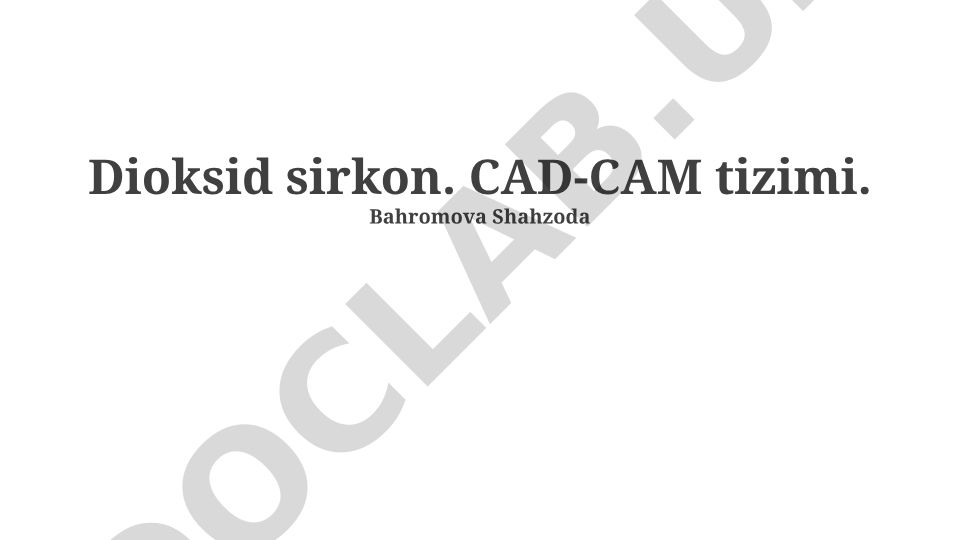 Dioksid sirkon CAD-CAM tizimining stomatologiyada qo'llanilishi