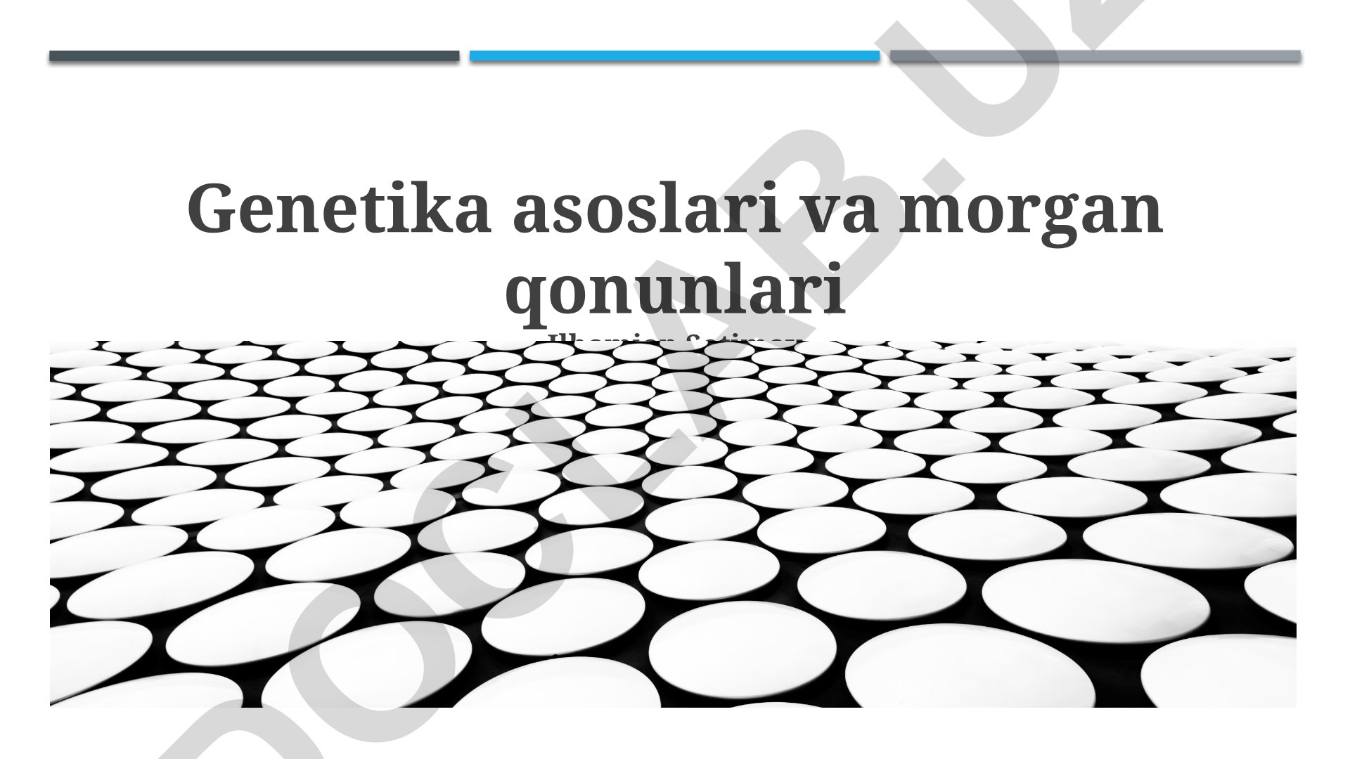 Genetika asoslari va Morgan qonunlari