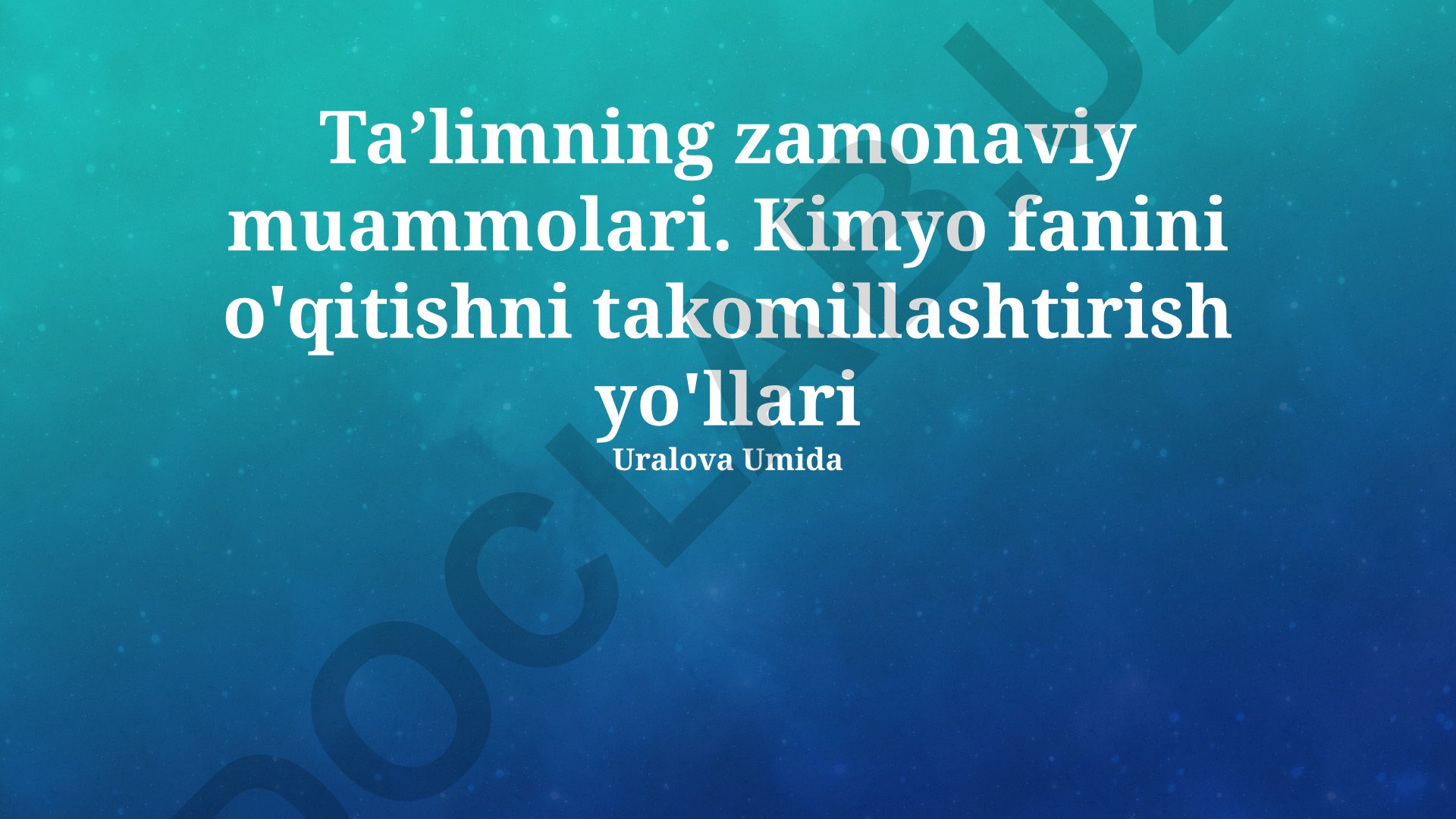 Taʼlimning zamonaviy muammolari. Kimyo fanini o'qitishni takomillashtirish yo'llari