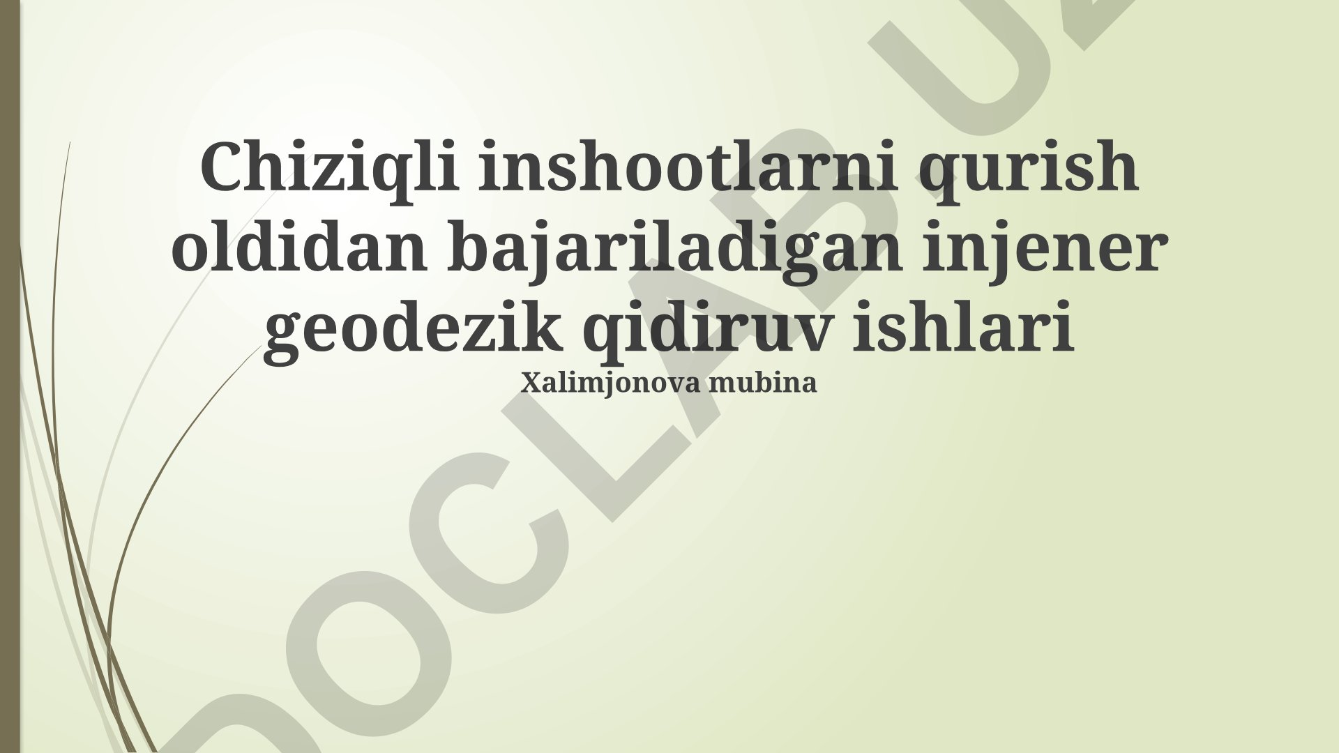 Chiziqli inshootlarni qurish oldidan bajariladigan injener geodezik qidiruv ishlari