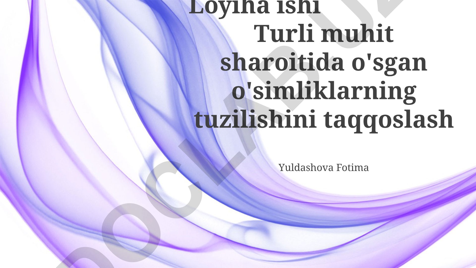 Turli muhit sharoitida o'sgan o'simliklarning tuzilishini taqqoslash