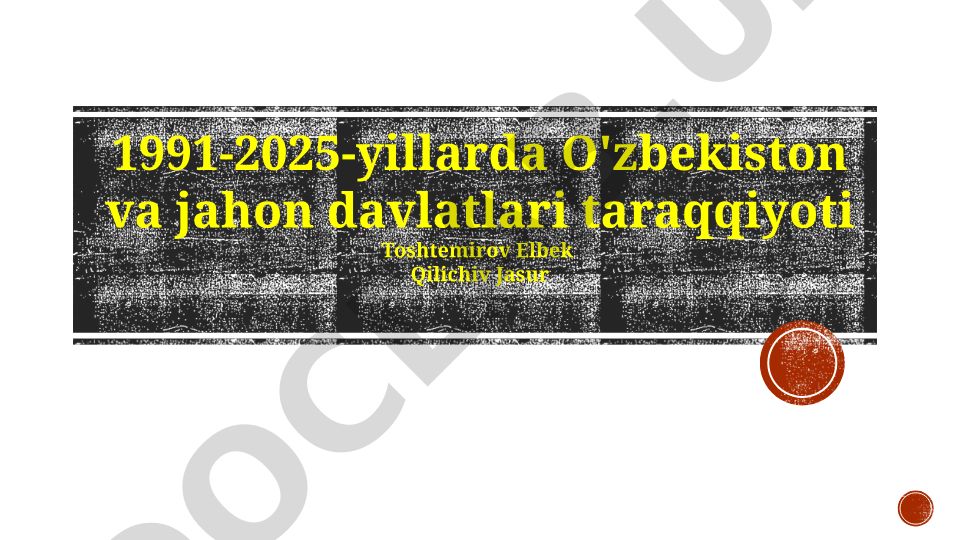 1991-2025-yillarda O'zbekiston va jahon davlatlari taraqqiyoti
